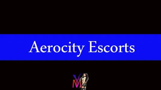 Aerocity Escorts
