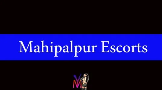 Mahipalpur Escorts